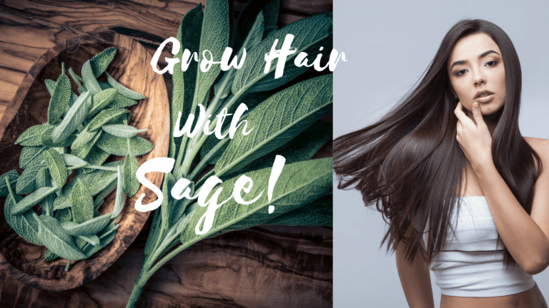 The Best Ways To Use Sage For Hair Growth!