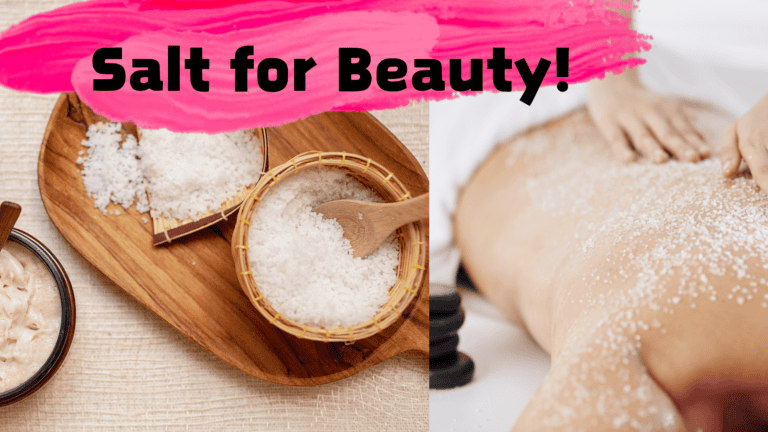 The Best Ways To Use Salt For Beauty!